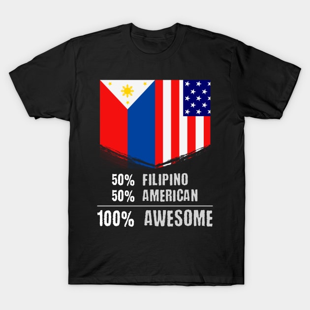 50% Filipino 50% American 100% Awesome Immigrant T-Shirt by theperfectpresents